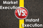 instant execution or market execution